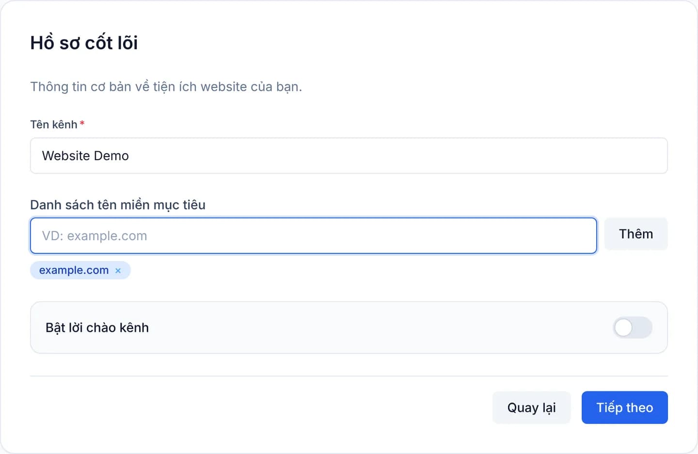 Thẻ Hồ sơ cốt lõi với ô Tên kênh điền Website Demo, tên miền example.com đã thành thẻ dưới ô Danh sách tên miền mục tiêu, và công tắc Bật lời chào kênh đang tắt